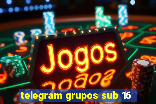 telegram grupos sub 16